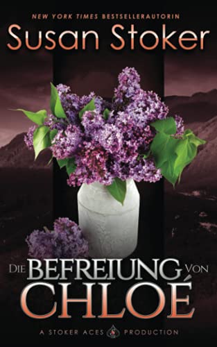 Die Befreiung von Chloe (Die Mountain Mercenaries, Band 2) von Susan Stoker