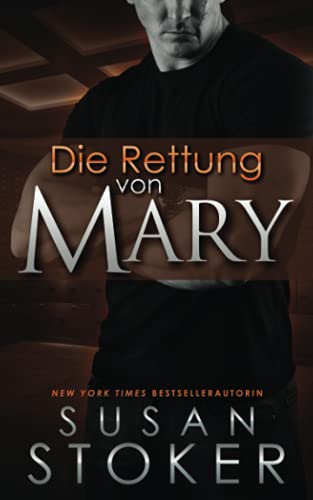 Die Rettung von Mary (Die Delta Force Heroes, Band 10) von Stoker Aces Production