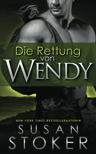 Die Rettung von Wendy (Die Delta Force Heroes, Band 8) von Stoker Aces Production