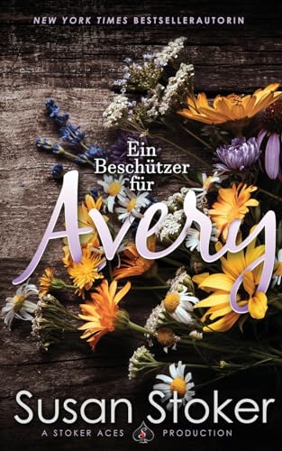 Ein Beschützer für Avery (SEALs of Protection: Legacy, Band 6) von Susan Stoker