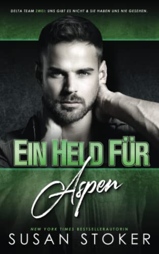 Ein Held für Aspen (Delta Team Zwei, Band 3) von Susan Stoker