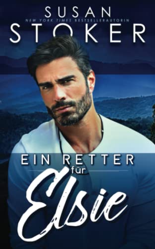 Ein Retter für Elsie (Das Bergungsteam vom Eagle Point, Band 2) von Susan Stoker