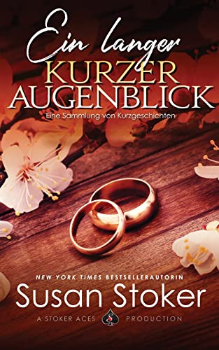 Ein langer kurzer Augenblick: Eine Sammlung von Kurzgeschichten Ein langer kurzer Augenblick: Eine Sammlung von Kurzgeschichten von Susan Stoker