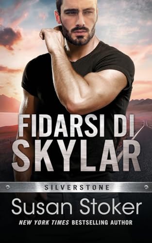 Fidarsi di Skylar (Silverstone, Band 1) von Susan Stoker