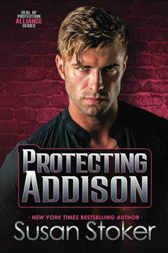 Protecting Addison (SEAL of Protection: Alliance, Band 5) von Susan Stoker