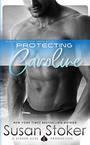 Protecting Caroline (SEAL of Protection, Band 1)