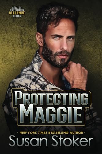 Protecting Maggie (SEAL of Protection: Alliance, Band 4) von Susan Stoker