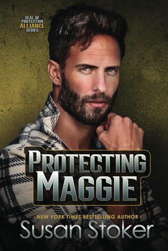 Protecting Maggie (SEAL of Protection: Alliance, Band 4) von Susan Stoker