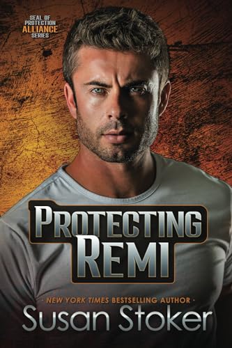 Protecting Remi (SEAL of Protection: Alliance, Band 1) von Susan Stoker