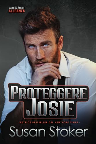 Proteggere Josie (Armi & Amori: Alleanza, Band 3) von Susan Stoker