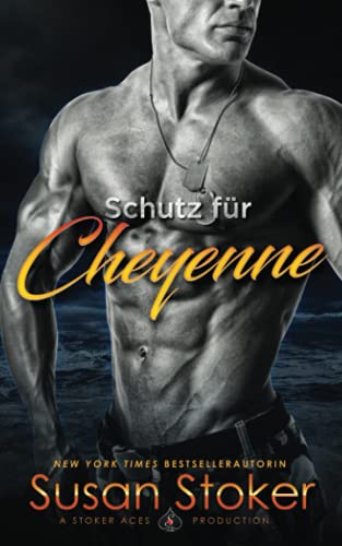 Schutz für Cheyenne (SEALs of Protection, Band 6) von Stoker Aces Production