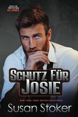 Schutz für Josie (SEALs of Protection: Alliance, Band 3) von Susan Stoker
