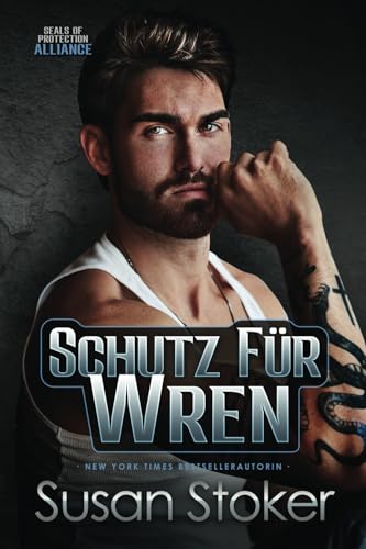 Schutz für Wren (SEALs of Protection: Alliance, Band 2) von Susan Stoker