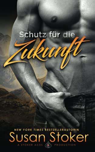 Schutz für die Zukunft (SEALs of Protection, Band 10) von Susan Stoker