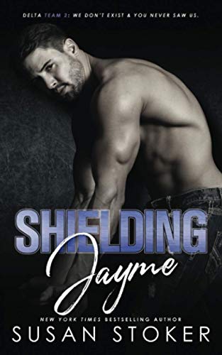 Shielding Jayme (Delta Team Two, Band 4) von Stoker Aces Production