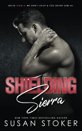 Shielding Sierra (Delta Team Two, Band 8) von Susan Stoker