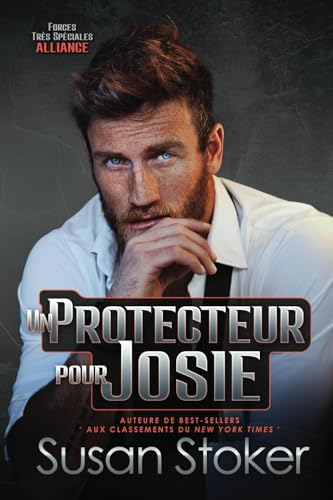 Un protecteur pour Josie (Forces Très Spéciales : Alliance, Band 3) von Susan Stoker
