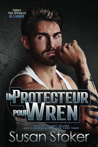 Un protecteur pour Wren (Forces Très Spéciales : Alliance, Band 2) von Susan Stoker