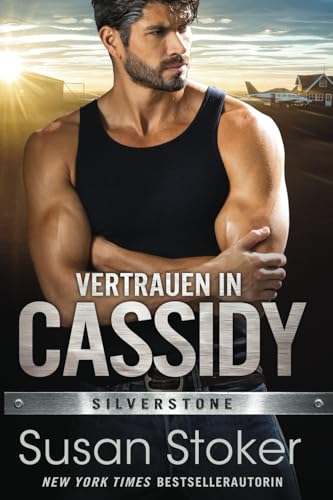 Vertrauen in Cassidy (Die Männer von Silverstone, Band 4)