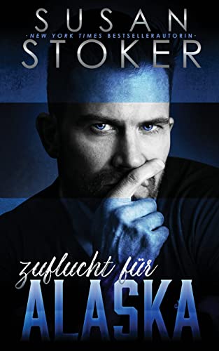 Zuflucht für Alaska (Die Zuflucht in den Bergen, Band 1) von Susan Stoker