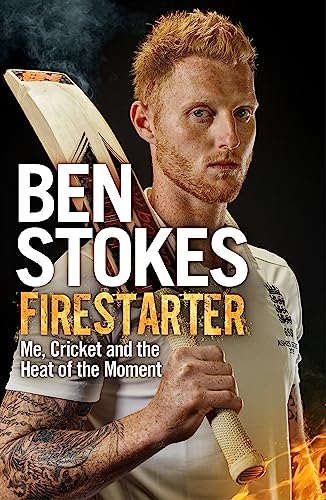 Firestarter: Me, Cricket and the Heat of the Moment