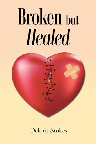 Broken but Healed von Christian Faith Publishing