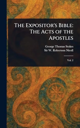 The Expositor's Bible: The Acts of the Apostles von Anson Street Press