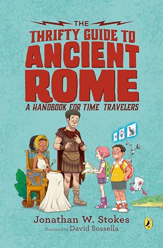 The Thrifty Guide to Ancient Rome: A Handbook for Time Travelers (The Thrifty Guides, Band 1)