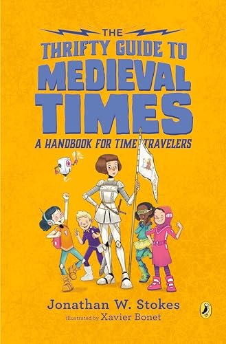 The Thrifty Guide to Medieval Times: A Handbook for Time Travelers (The Thrifty Guides) von Puffin