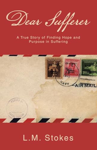 Dear Sufferer: A True Story of Finding Hope and Purpose in Suffering von Westbow Press