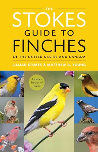 The Stokes Guide to Finches of the United States and Canada The Stokes Guide to Finches of the United States and Canada von Little, Brown and Company