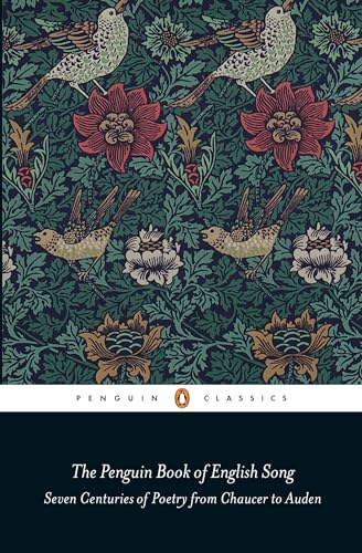 The Penguin Book of English Song: Seven Centuries of Poetry from Chaucer to Auden (PENGUIN CLASSICS)