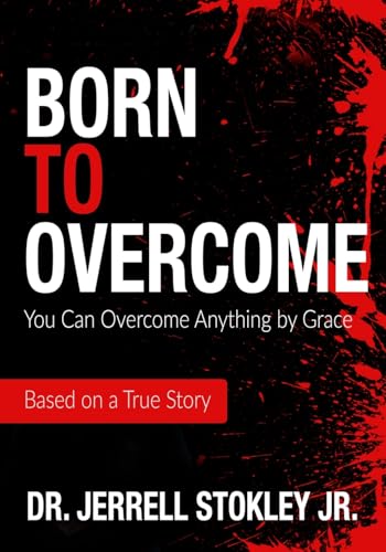 Born to Overcome: You Can Overcome Anything by Grace von Trilogy Christian Publishing, Inc.