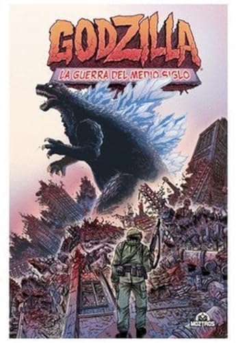 GODZILLA: La Guerra del Medio Siglo GODZILLA: La Guerra del Medio Siglo von Moztros Producciones SL