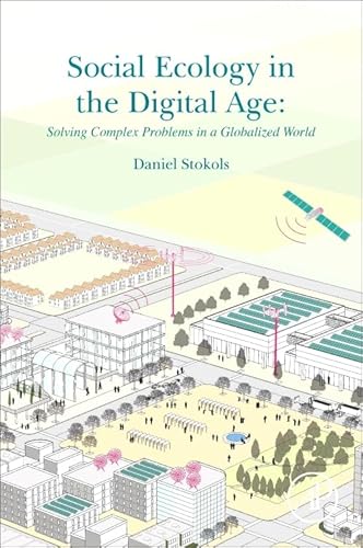 Social Ecology in the Digital Age: Solving Complex Problems in a Globalized World von Academic Press