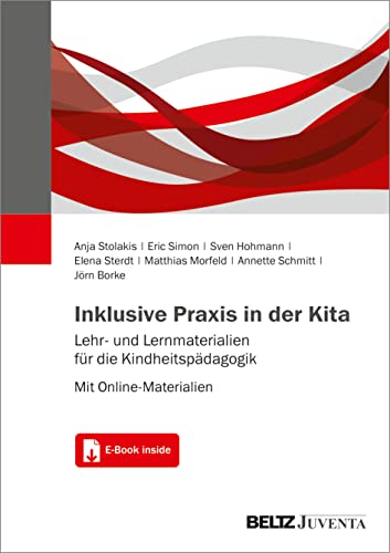 Inklusive Praxis in der Kita: Lehr- und Lernmaterialien für die Kindheitspädagogik. Mit Online-Materialien Inklusive Praxis in der Kita: Lehr- und Lernmaterialien für die Kindheitspädagogik. Mit Online-Materialien von Beltz Juventa