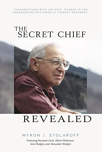 Secret Chief Revealed, Revised 2nd Edition: Conversations with Leo Zeff, Pioneer in the Underground Psychedelic Therapy Movement von MULTIDISCIPLINARY ASSOCIATION FOR PSYCHEDELIC STUDIES