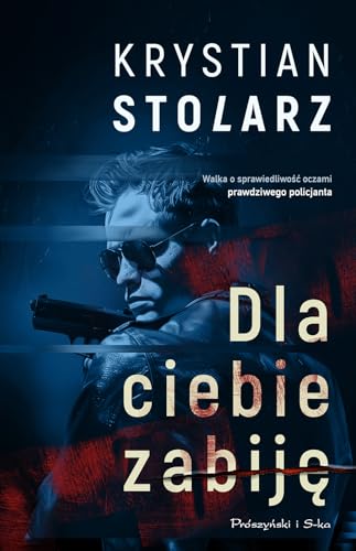 Dla ciebie zabiję von Prószyński Media