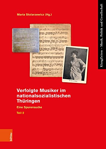 Verfolgte Musiker im nationalsozialistischen Thüringen: Eine Spurensuche. Teil 2 (KlangZeiten)