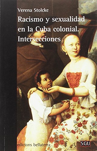 Racismo y sexualidad en la Cuba colonial : intersecciones (SGU, Band 200)