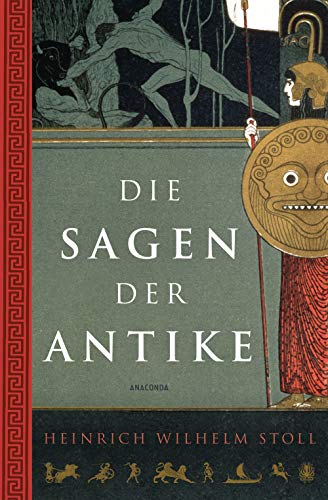 Die Sagen der Antike: Von Prometheus zur Odyssee. Mit 49 Illustrationen der Originalausgabe und einem Nachwort von Matthias Hackemann Die Sagen der Antike: Von Prometheus zur Odyssee. Mit 49 Illustrationen der Originalausgabe und einem Nachwort von Matthias Hackemann