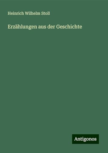 Erzählungen aus der Geschichte von Antigonos Verlag