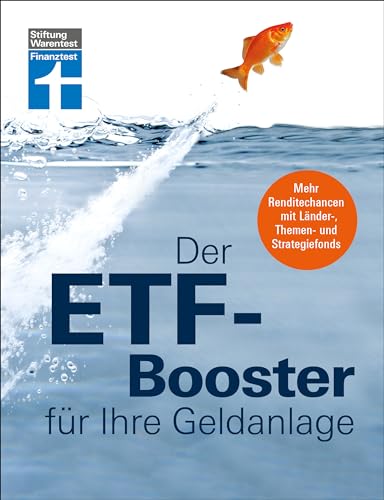 Der ETF-Booster für Ihre Geldanlage - Vermögen aufbauen und Finanzplanung für Einsteiger und Profis: Mehr Renditechancen mit Länder-, Themen- und Strategiefonds von Stiftung Warentest