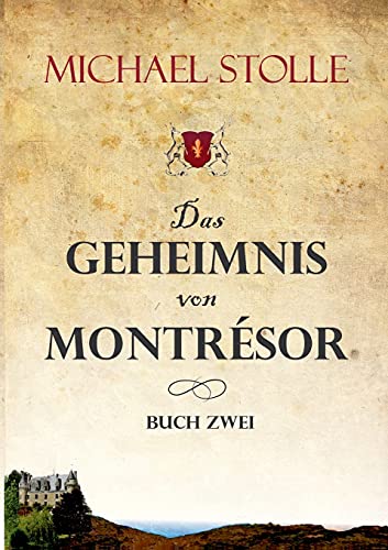 Das Geheimnis von Montrésor: Historischer Roman Das Geheimnis von Montrésor: Historischer Roman von tredition