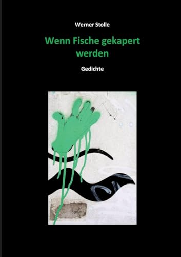 Wenn Fische gekapert werden: Gedichte von tredition