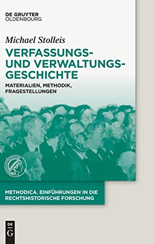 Verfassungs- und Verwaltungsgeschichte: Materialien, Methodik, Fragestellungen (methodica, 4, Band 4) von Walter de Gruyter