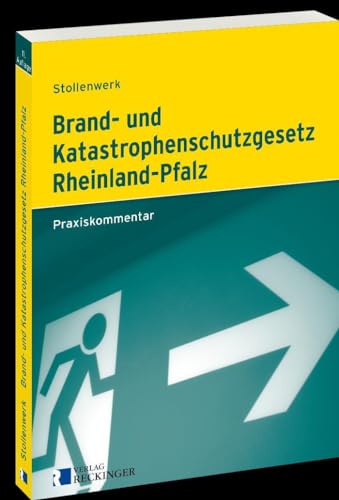 Brand- und Katastrophenschutzgesetz Rheinland-Pfalz: Praxiskommentar von Verlag W. Reckinger
