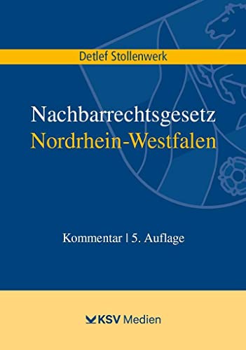 Nachbarrechtsgesetz Nordrhein-Westfalen: Kommentar von Kommunal- und Schul-Verlag/KSV Medien Wiesbaden