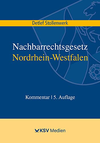 Nachbarrechtsgesetz Nordrhein-Westfalen: Kommentar von Kommunal- und Schul-Verlag/KSV Medien Wiesbaden