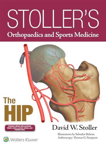 Stoller's Orthopaedics and Sports Medicine: The Hip von Lippincott Williams & Wilkins